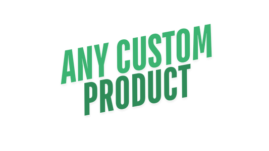 ANY CUSTOM PRODUCT